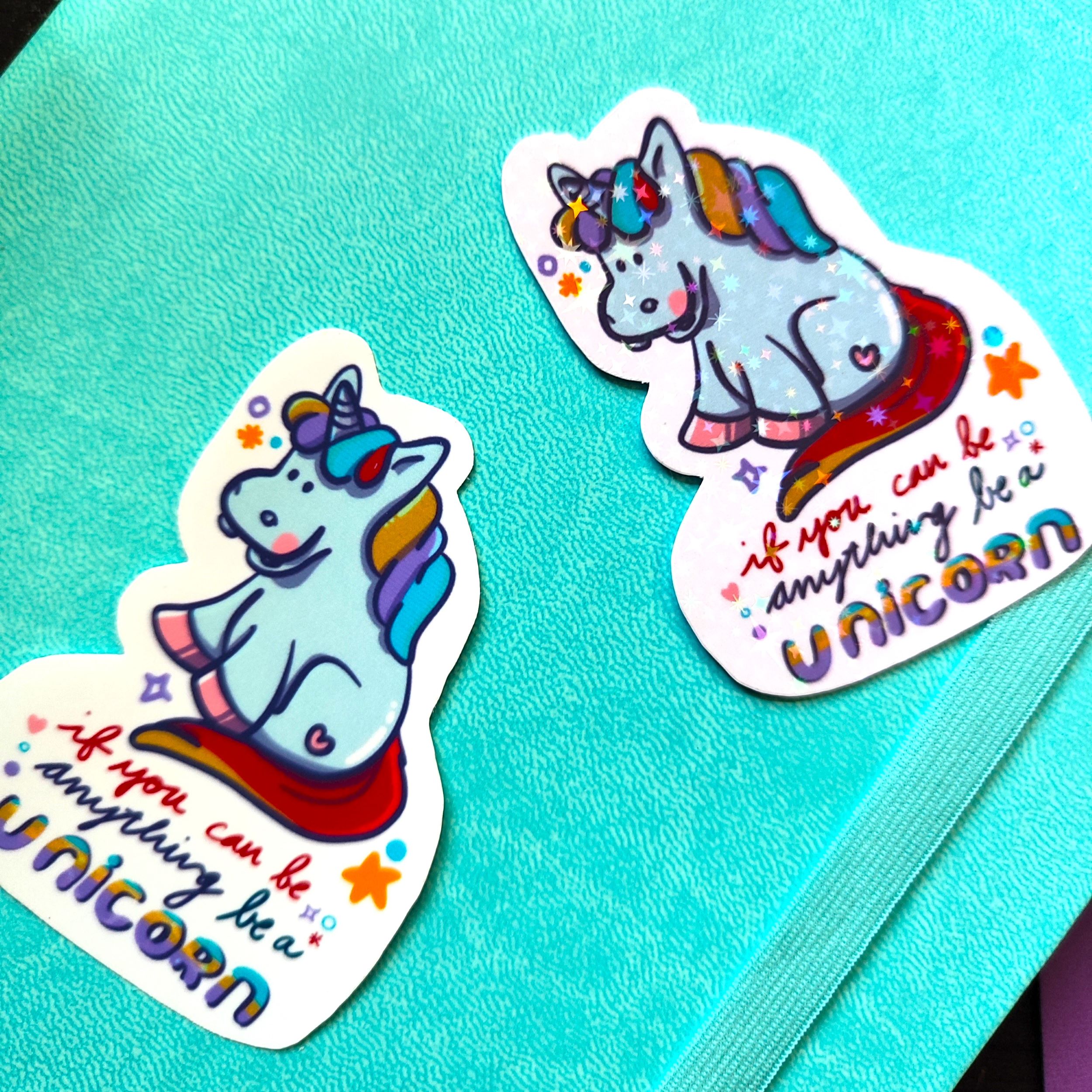 If you can be anything be a unicorn novelty sticker